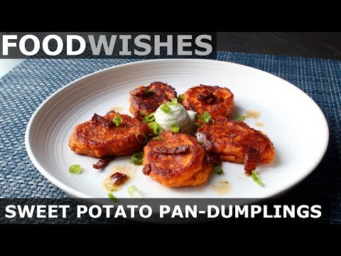 Sweet Potato Pan-Dumplings with Bacon Butter - Food Wishes