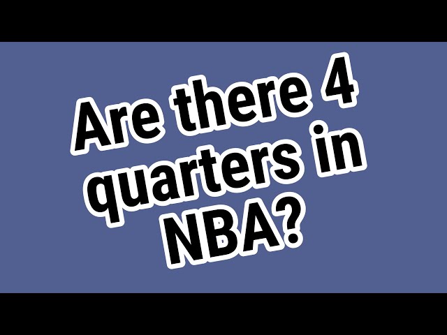 Are There Quarters In Basketball?