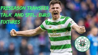 Kieran Tierney | celtic transfer talk | opening fixtures | new celtic kit