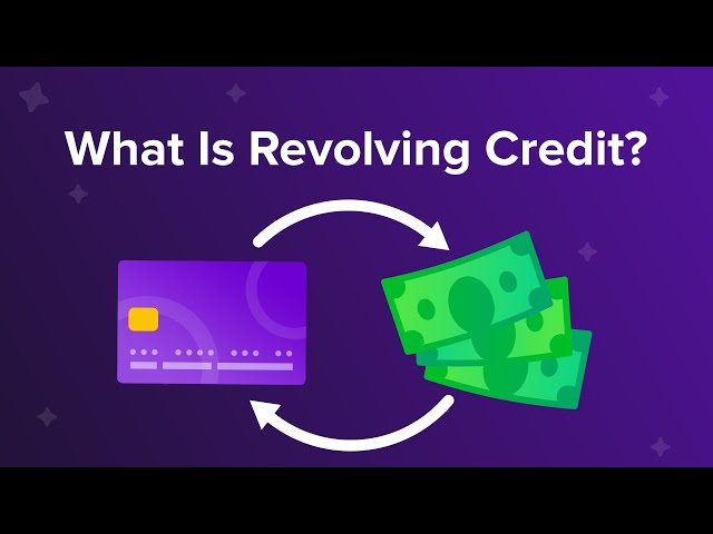What Does Revolving Credit Mean?