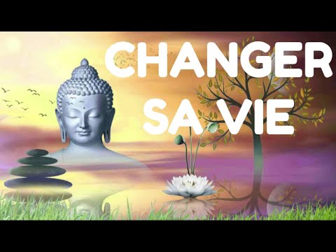 CHANGER SA VIE