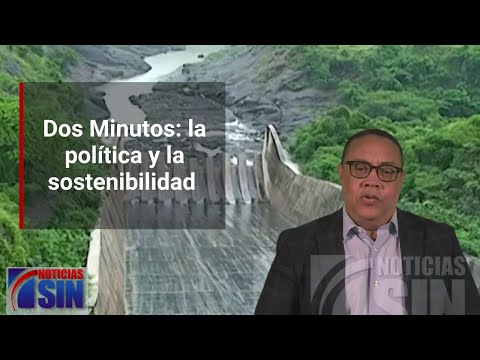 Dos Minutos: la política y la sostenibilidad