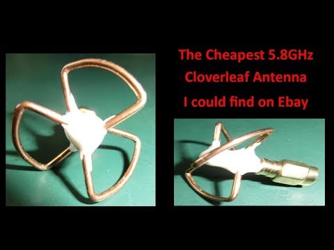 The Cheapest 5 8GHz Cloverleaf Antenna I could find on Ebay - UCHqwzhcFOsoFFh33Uy8rAgQ