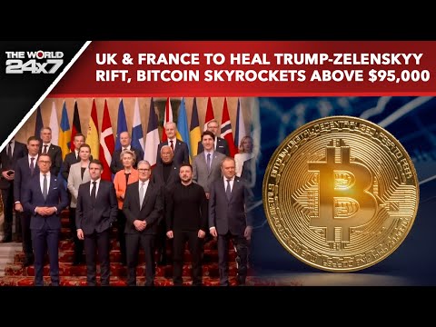 Trump Zelensky Meeting | UK & France To Heal Trump-Zelensky Rift, Bitcoin Skyrockets Above $95,000