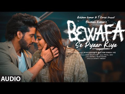 Bewafa Se Pyaar Kiya (Audio)Payal Dev, Jubin N | Riva, Gautam| Manoj M | Donati Media | Bhushan K