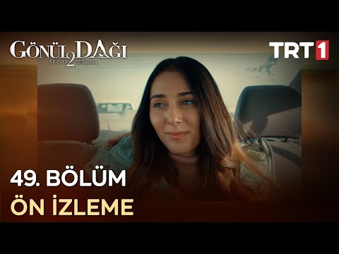 Gönül Dağı 49. Bölüm Ön İzleme