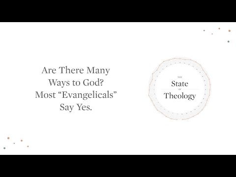 Are There Many Ways to God? Most “Evangelicals” Say Yes.