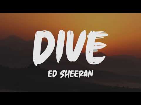 Ed Sheeran - Dive (Lyrics)