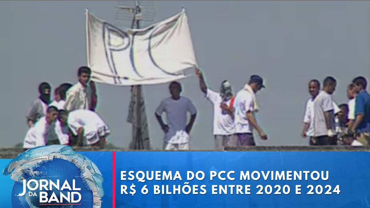 Esquema do PCC movimentou R$ 6 bilhões entre 2020 e 2024