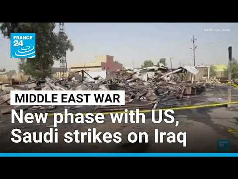 US and Saudi Araba jointly strike Iraq, widening the conflict • FRANCE 24 English