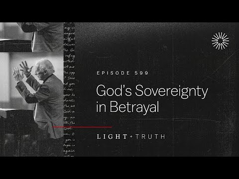 God’s Sovereignty in Betrayal