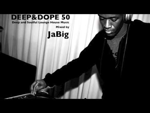 Deep and Soulful Lounge House Music - DEEP & DOPE 50 DJ Mix by JaBig - UCO2MMz05UXhJm4StoF3pmeA