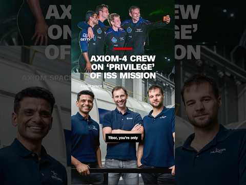 Axiom-4 crew on 'privilege' of ISS mission
