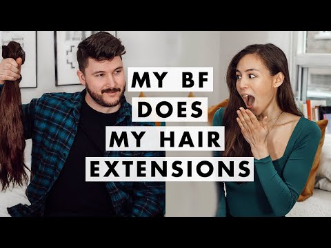 My Boyfriend Does My Hair Extensions