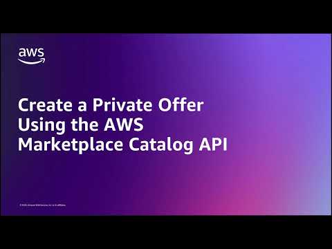 Create a Private Offer Using the AWS Marketplace Catalog API | Amazon Web Services