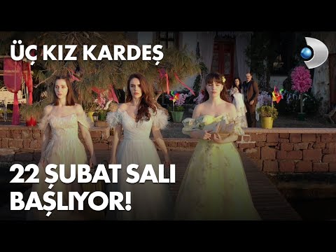 Üç Kız Kardeş Fragmanı - 22 Şubat Salı Başlıyor!