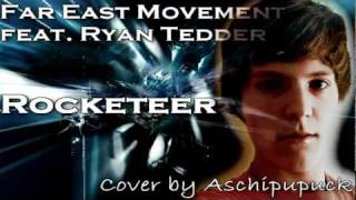 Far East Movement feat. Ryan Tedder - Rocketeer (Cover by Aschipupuck)