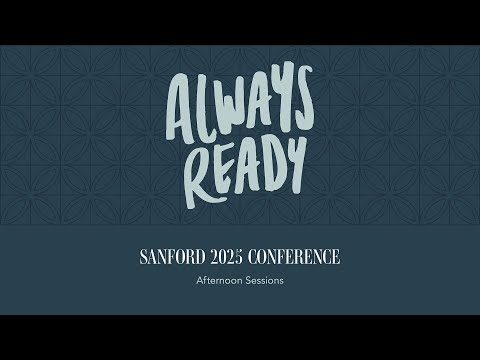 Always Ready: Sanford 2025 (Afternoon Sessions)