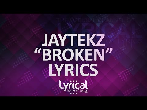 JayteKz - Broken Lyrics - UCnQ9vhG-1cBieeqnyuZO-eQ