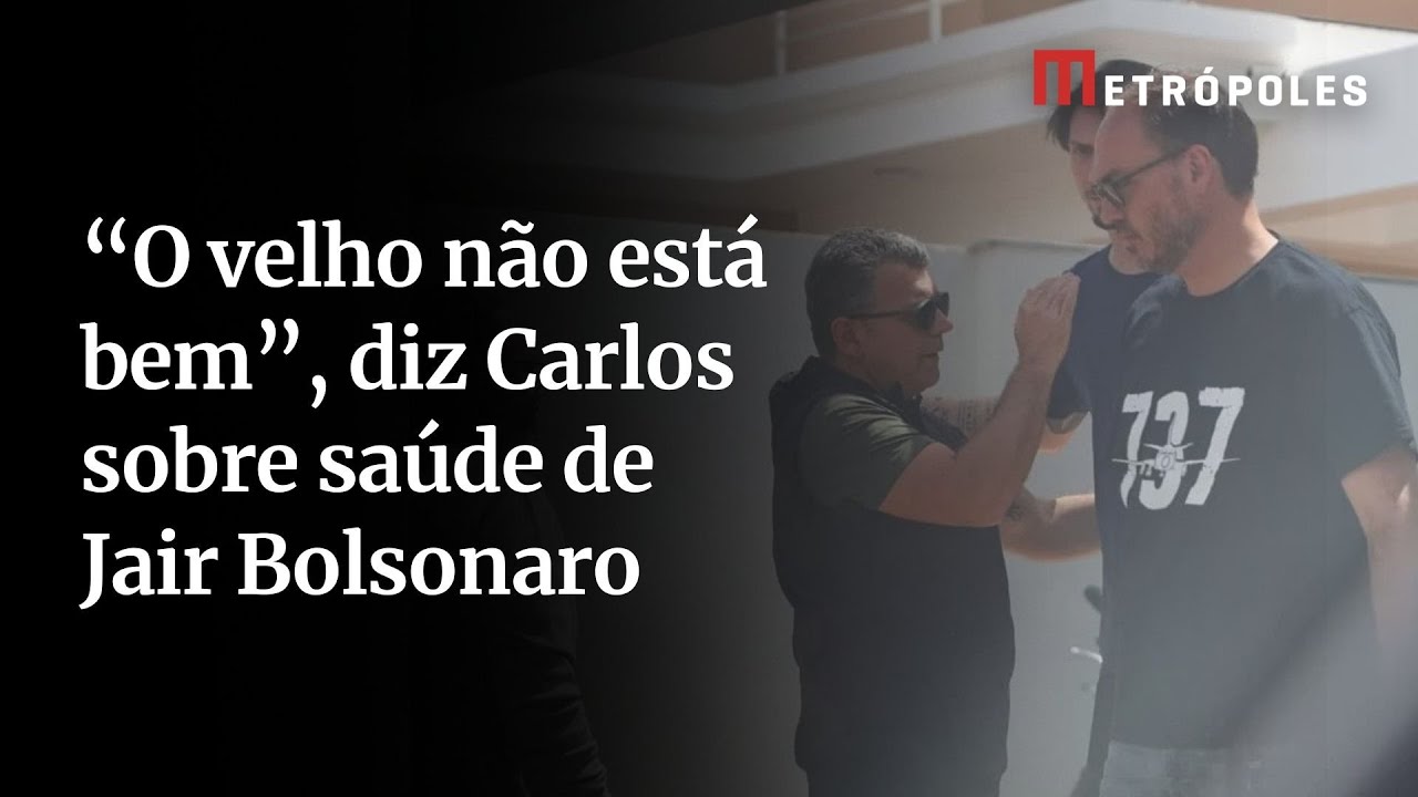 “O velho não está bem”, diz Carlos sobre saúde de Jair Bolsonaro