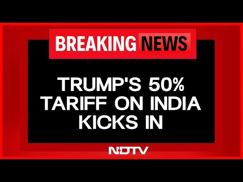 Trump Tariffs On India | Trump's Additional 25% Tariff Comes Into Effect, Takes Total To 50%