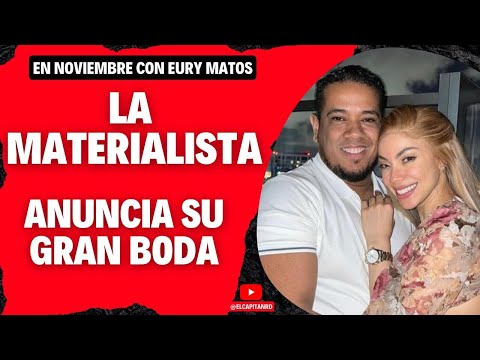 La Materialista anuncia su gran boda con Eury Matos, utilizará 5 vestidos