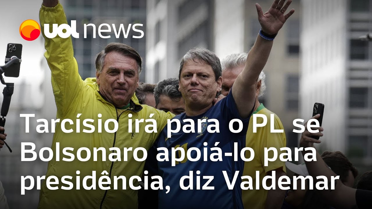 Tarcísio irá se filiar ao PL e ser candidato à presidente se Bolsonaro apoiá-lo, diz Valdemar