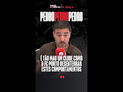«É tão mau um clube como o FC Porto voltar a desenterrar estes comportamentos»
