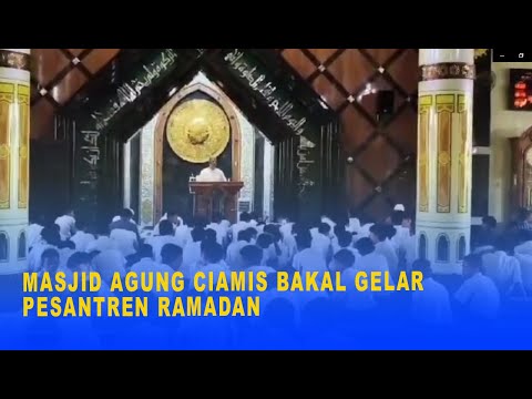 MASJID AGUNG CIAMIS BAKAL GELAR PESANTREN RAMADAN