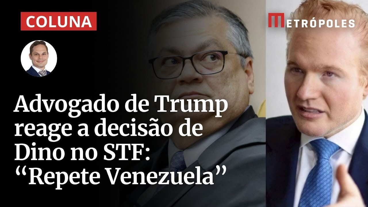 Advogado de Trump reage a decisão de Dino no STF Repete Venezuela