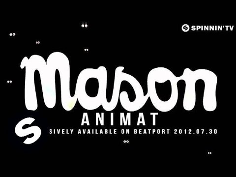 Mason - Animat (Available July 30) - UCpDJl2EmP7Oh90Vylx0dZtA