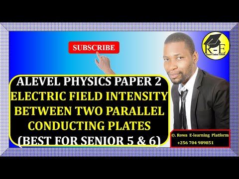 004-ALEVEL PHYSICS PAPER 2 | ELECTRIC FIELD INTENSITY BETWEEN TWO PARALLEL PLATES  | FOR S 5 & 6