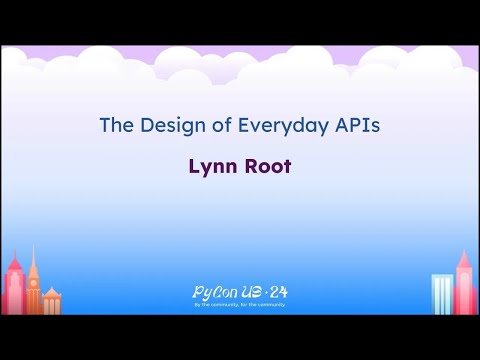 Talks - Lynn Root: The Design of Everyday APIs