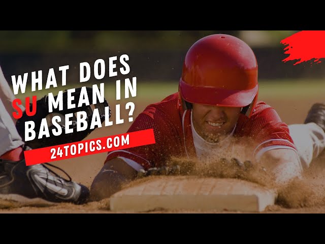 What Does Su Mean In Baseball?
