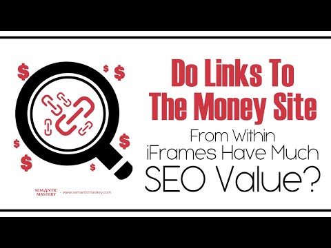 Do Links To The Money Site From Within iFrames Have Much SEO Value?