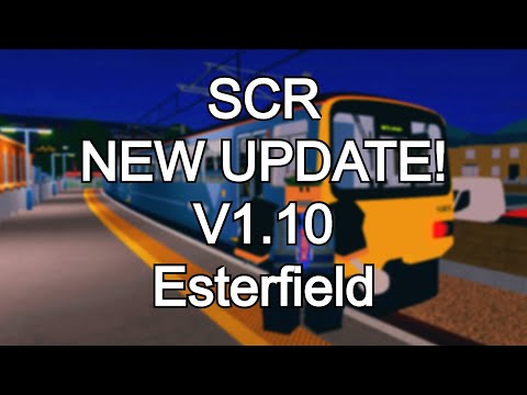 SCR New Update V1.10! Esterfield Tour and Dispatching!
