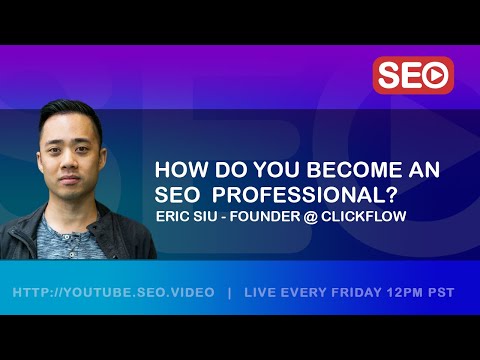 ? How To Become an SEO Professional: Eric Siu - Founder @ ClickFlow, Answers the Question!