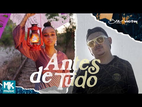 Bea Rodrigues e Victin - Antes De Tudo  (Clipe Oficial MK Music)