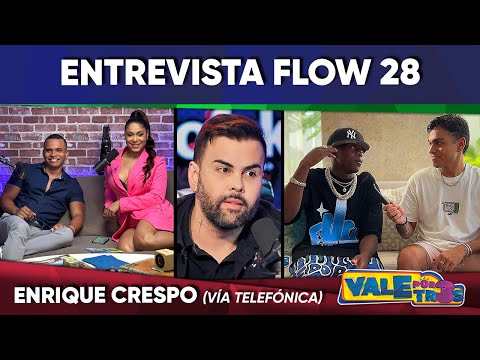 Entrevista Flow28 / Enrique Crespo Vía telefónica - VALE POR TRES