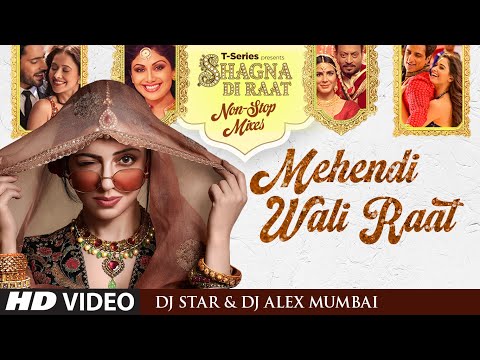 MEHENDI WALI RAAT😍 MASHUP | BOLLYWOOD NON STOP DANCE HITS | SHAGNA DI RAAT | DJ ALEX | DJ STAR