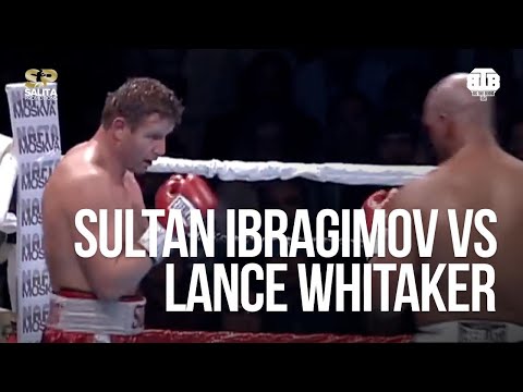 SULTAN IBRAGIMOV VS LANCE WHITAKER FULL FIGHT