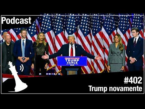 Xadrez Verbal Podcast #402 - Trump Novamente