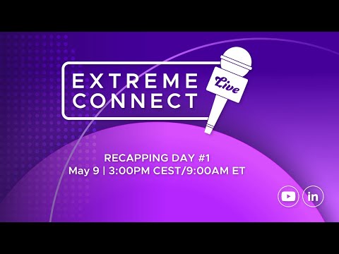 Extreme Connect LIVE! – Recapping Day #1