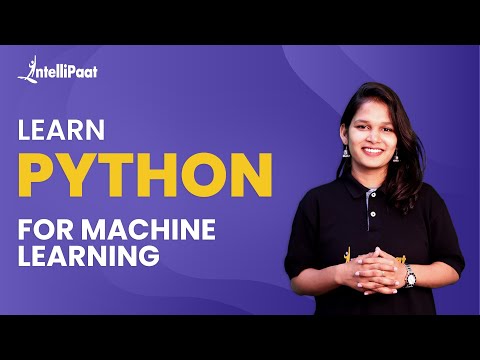 Learn Python for Machine Learning | Machine Learning Tutorial For Beginners | Intellipaat