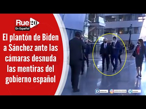 El plantón de Biden a Sánchez ante las cámaras desnuda las mentiras del gobierno español