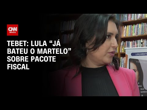 ​Tebet: Lula “já bateu o martelo” sobre o pacote fiscal | CNN PRIME TIME