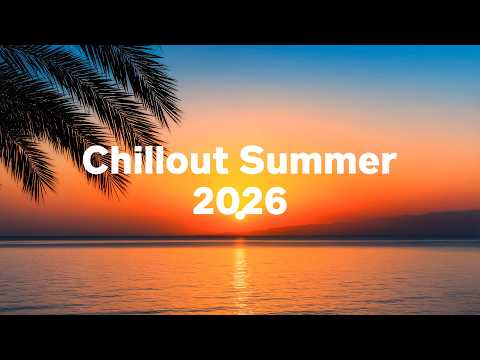 Chillout Summer 2026 π
Happy Music to Start Your Day - Relaxing Chillout