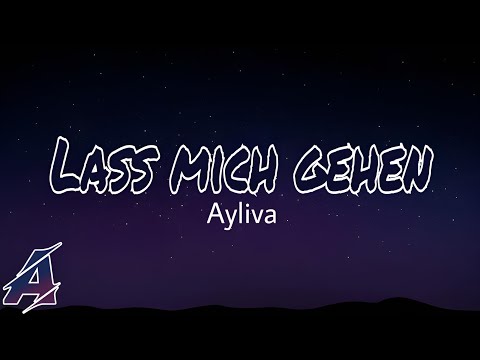 Ayliva - Lass mich gehen (Lyrics)