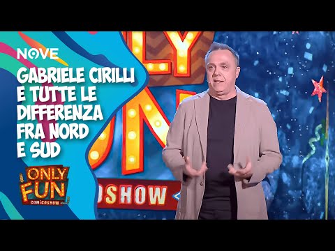 Gabriele Cirilli e tutte le differenza fra Nord e Sud | ONLY FUN