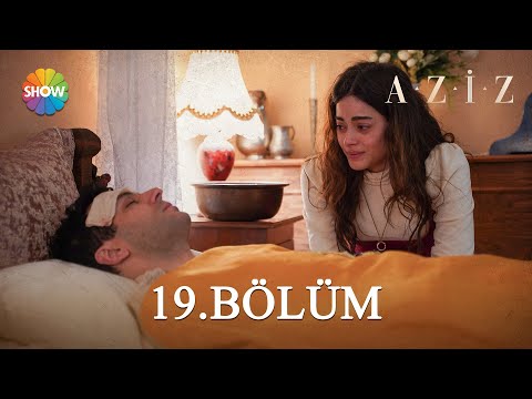 Aziz 19. Bölüm